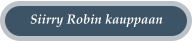 Siirry Robin kauppaan